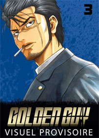 golden guy manga precommande tome 3 t03