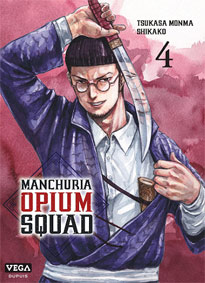 Manchuria Opium Squad tome 4 t04 manga fr vega edition
